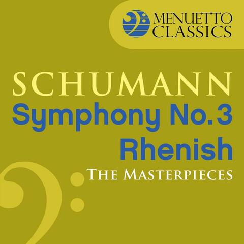 The Masterpieces - Schumann: Symphony No. 3 in E-Flat Major, Op. 97 "Rhenish"