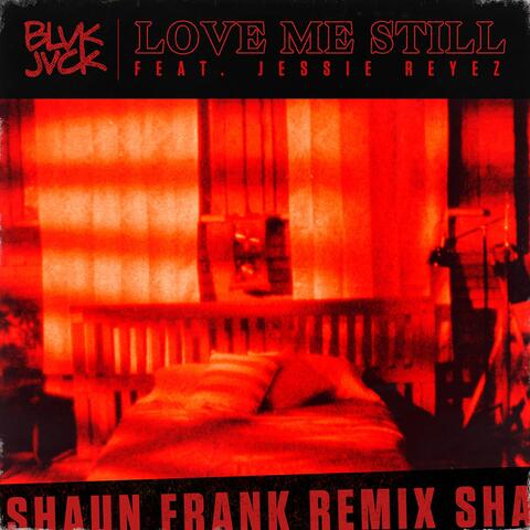 Love Me Still (feat. Jessie Reyez)
