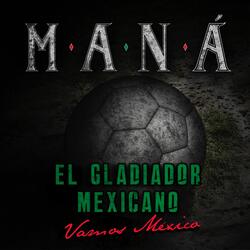 El Gladiador Mexicano (Vamos México)