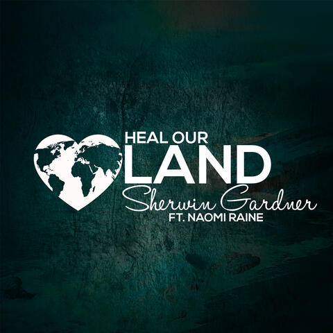 Heal Our Land (feat. Naomi Raine)