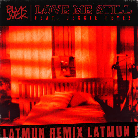 Love Me Still (feat. Jessie Reyez)