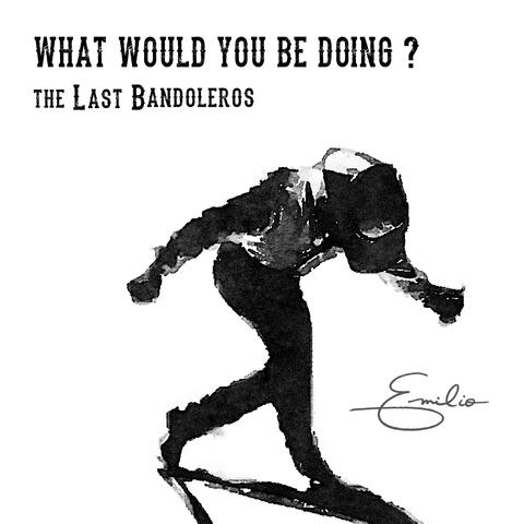 What Would You Be Doing?