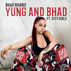 Yung and Bhad (feat. City Girls)