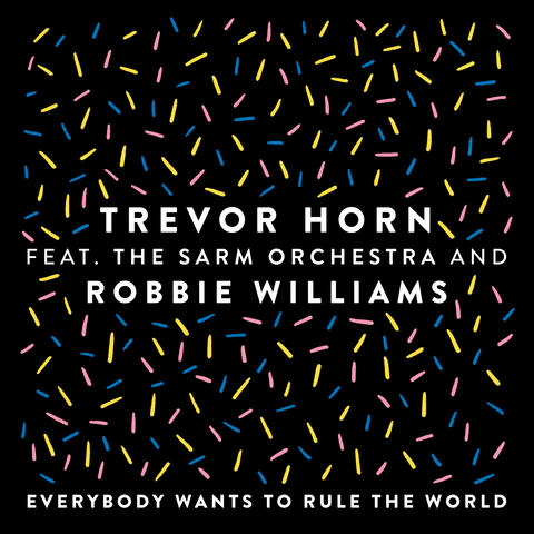 Everybody Wants to Rule the World (feat. The Sarm Orchestra and Robbie Williams)