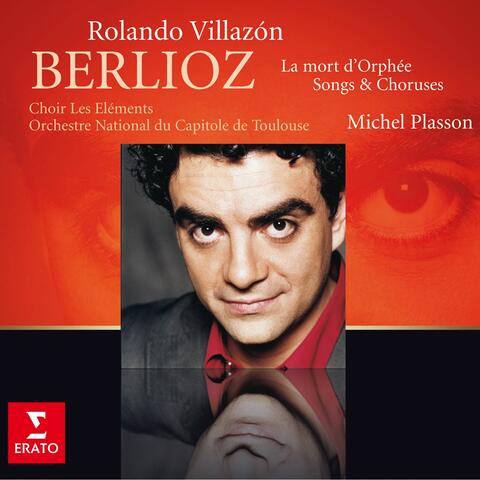 Berlioz : La Mort d'Orphée, Chant guerrier, Chant sacré...