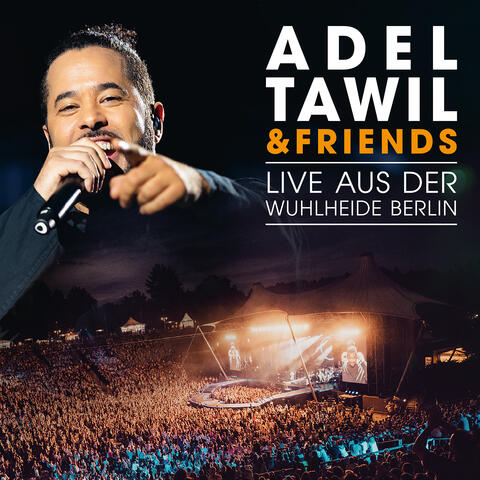 Adel Tawil & Friends: Live aus der Wuhlheide Berlin
