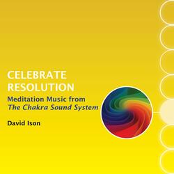 Celebrate Resolution: Meditation Music from The Chakra Sound System