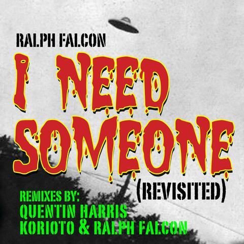 I NEED SOMEONE (REVISTED)