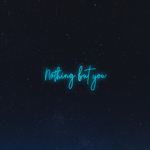 Nothing but You (feat. Seann Bowe)