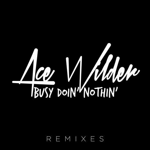 Busy Doin' Nothin' Remixes