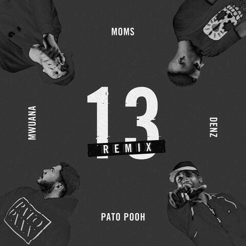 13 (feat. Moms Mwuana & Denz)