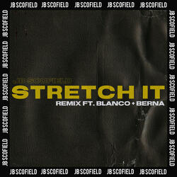 Stretch It (feat. Blanco & Berna)