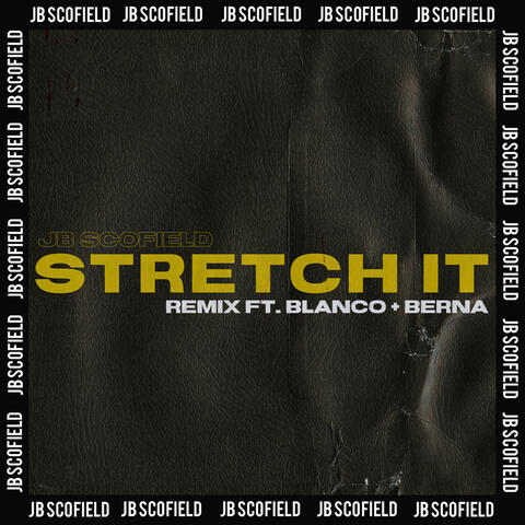 Stretch It (feat. Blanco & Berna)