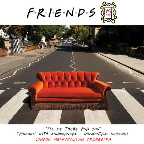 I'll Be There for You ("Friends" 25th Anniversary)