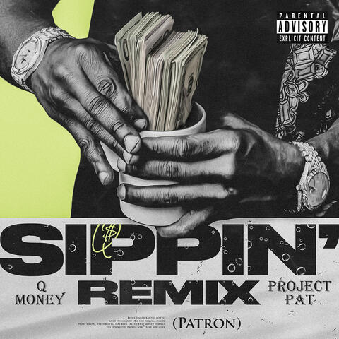 Sippin' (Patron) [feat. Project Pat]