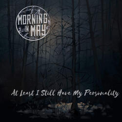 At Least I Still Have My Personality