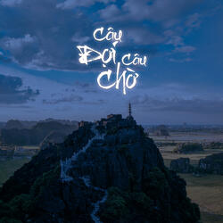 Câu Đợi Câu Chờ