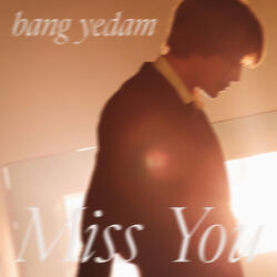 Miss You (BANG YEDAM)