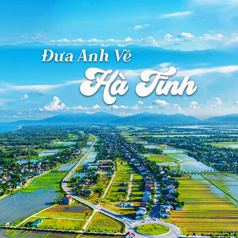 Đưa Anh Về Hà Tĩnh