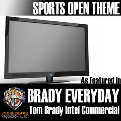 Sports Open Theme (As Featured in "Brady Everyday" Tom Brady Intel Commercial)