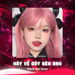 Hãy Về Đây Bên Anh