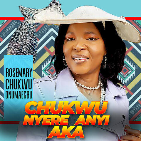 CHUKWU NYERE ANYI AKA