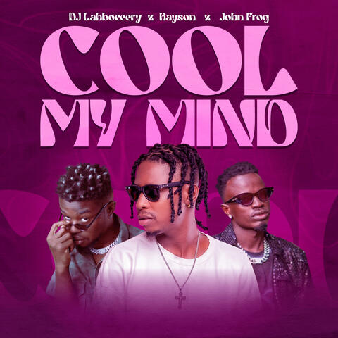 Cool My Mind (feat. Rayson and John Frog)
