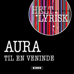 Til En Veninde (Fra 'Helt Lyrisk')