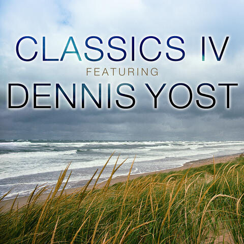 Classic IV (feat. Dennis Yost)