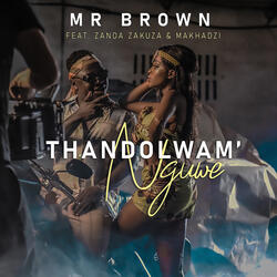 Thandolwami Nguwe (feat. Makhadzi & Zanda Zakuza)