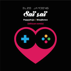Saï Saï (feat. Pappy Kojo and Blaqbonez)