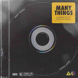 Many Things (feat. Otega and Jaido P)