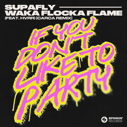 If You Don't Like To Party (feat. HVRR)
