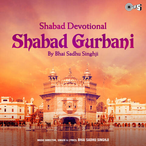 Shabad Gurbani By Bhai Sadhu Singhji
