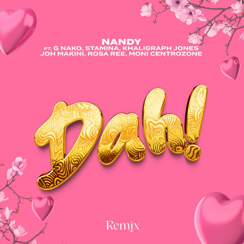 Dah! (feat. G Nako, Joh Makini, Rosa Ree, Khaligraph Jones, Moni Centrozone & Stamina)