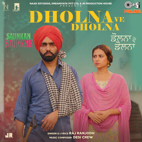 Dholna Ve Dholna (From "Saunkan Saunkne)