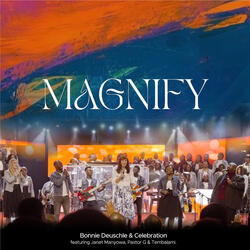 Magnify (feat. Pastor G, Janet Manyowa, Tembalami)