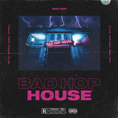 BAD HOP HOUSE