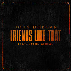 Friends Like That (feat. Jason Aldean)