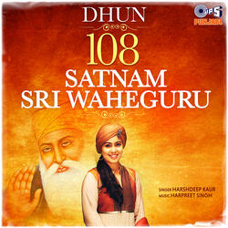 Dhun - 108 Satnam Sri Waheguru