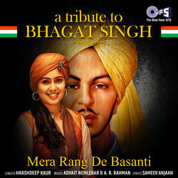 Mera Rang De Basanti: A Tribute to Bhagat Singh