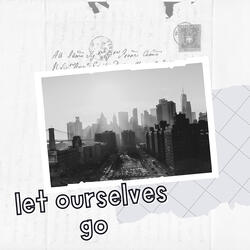 Let Ourselves Go