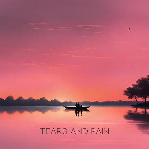 Tears And Pain