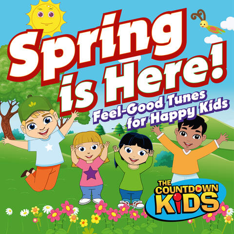 Spring is Here! (Feel-Good Tunes for Happy Kids)