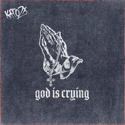 God is Crying