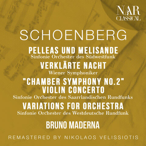 SCHOENBERG: PELLEAS UND MELISANDE " Symphonische Dichtung für Orchester"; VERKLÄRTE NACHT; "Chamber Symphony No. 2"; VIOLIN CONCERTO; VARIATIONS FOR ORCHESTRA