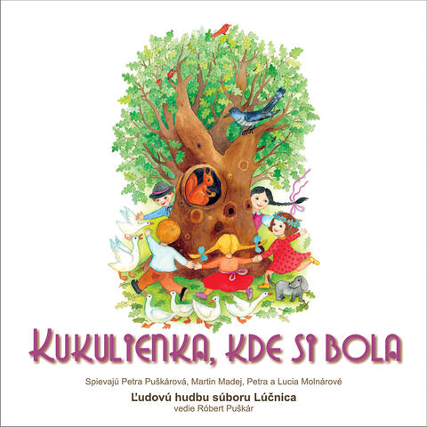 Kukulienka, kde si bola