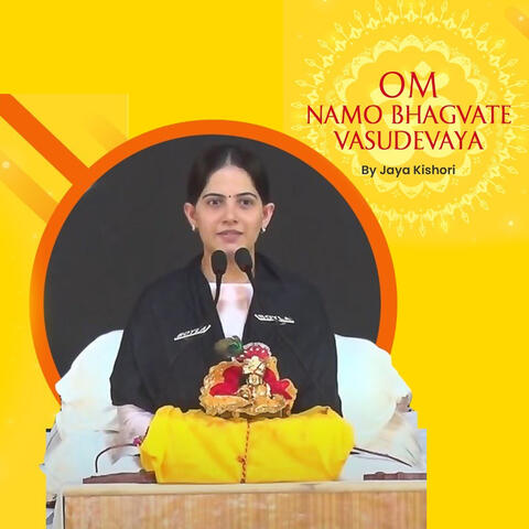 Om Namo Bhagvate Vasudevaya
