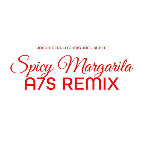 Spicy Margarita (A7S Remix)