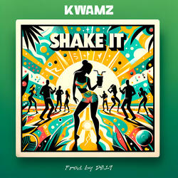 SHAKE IT